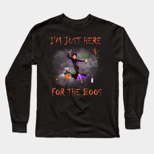 Im Just Here For The Boos - Funny Witch Drinking Wine Long Sleeve T-Shirt